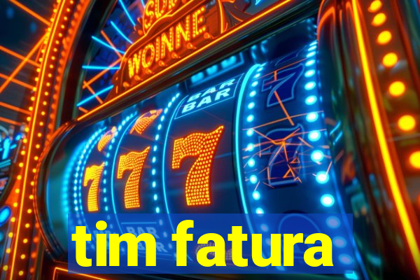 tim fatura